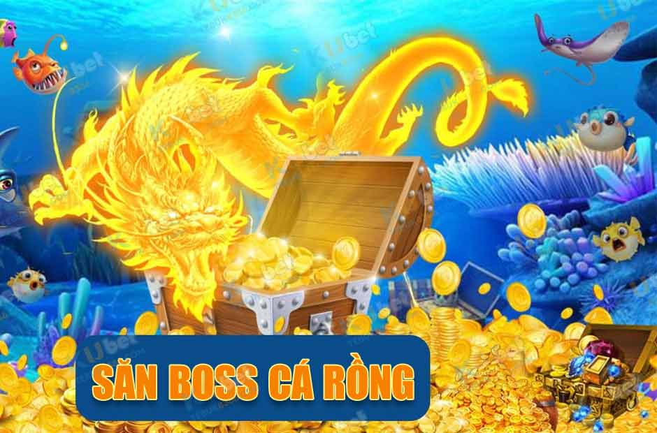 Săn boss rồng trong game bắn cá