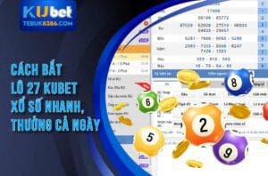 Cách bắt cầu lô tại 27 lô ku chi tiết nhất từ A đến Á