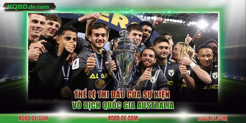 Thể lệ thi đấu của sự kiện vô địch quốc gia Australia